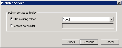 Accept the default values on the Publish a Servie dialog.