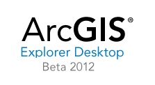 La version bêta d'ArcGIS Explorer Desktop build 2012